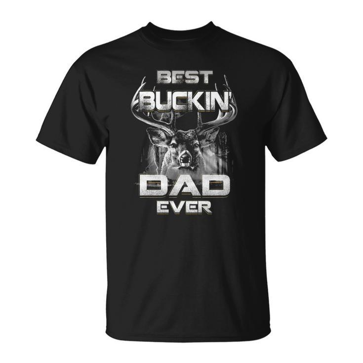 Best Buckin Dad Ever Fathers Day Gif Unisex T-Shirt