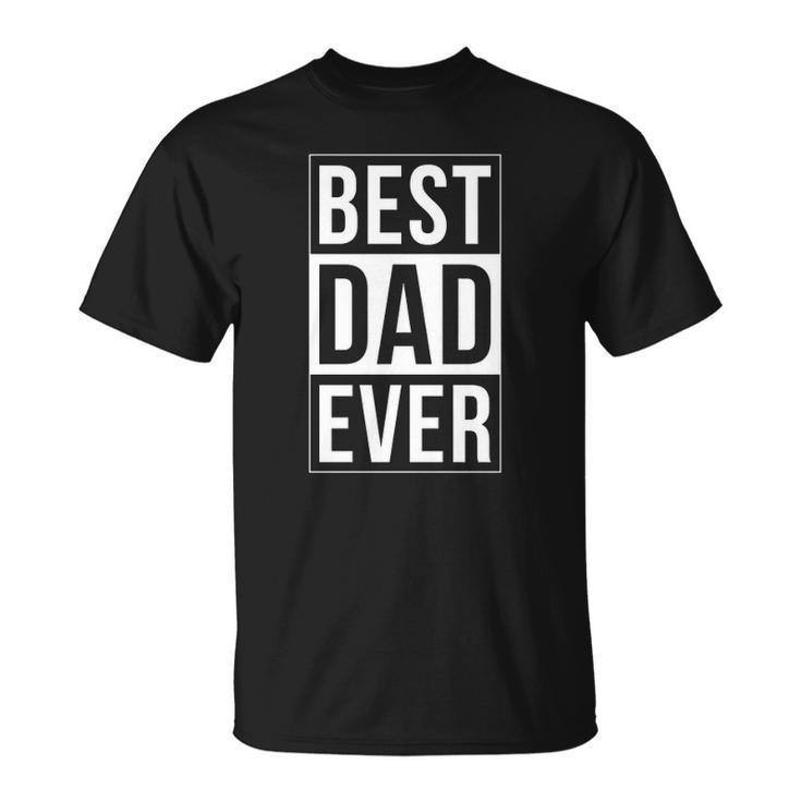 Best Dad Ever Mm0016  Unisex T-Shirt