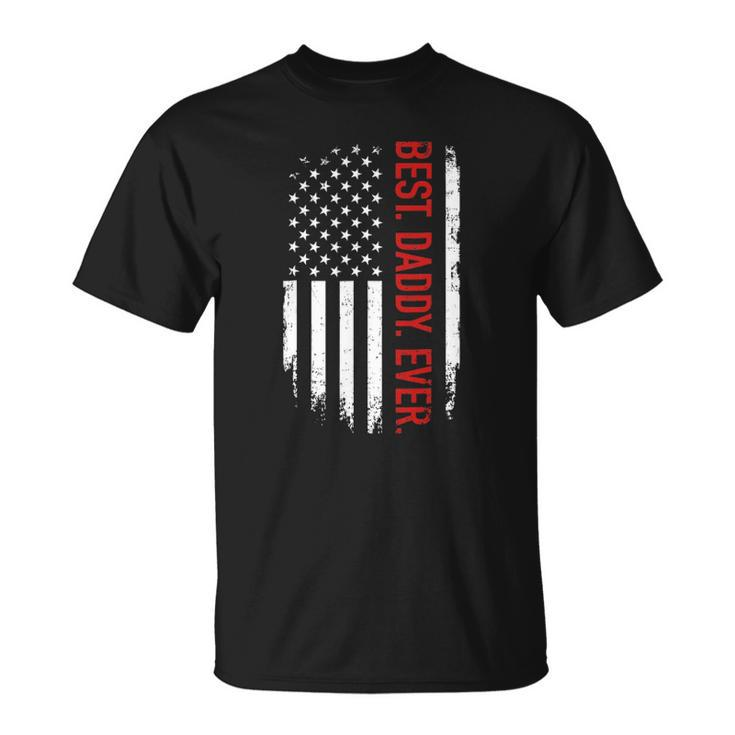 Best Daddy Ever Us American Flag Vintage For Fathers Day Unisex T-Shirt
