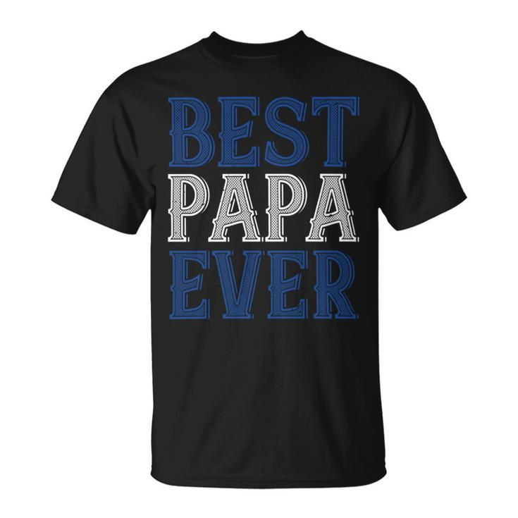 Best Papa Ever 1 Papa T-Shirt Fathers Day Gift Unisex T-Shirt