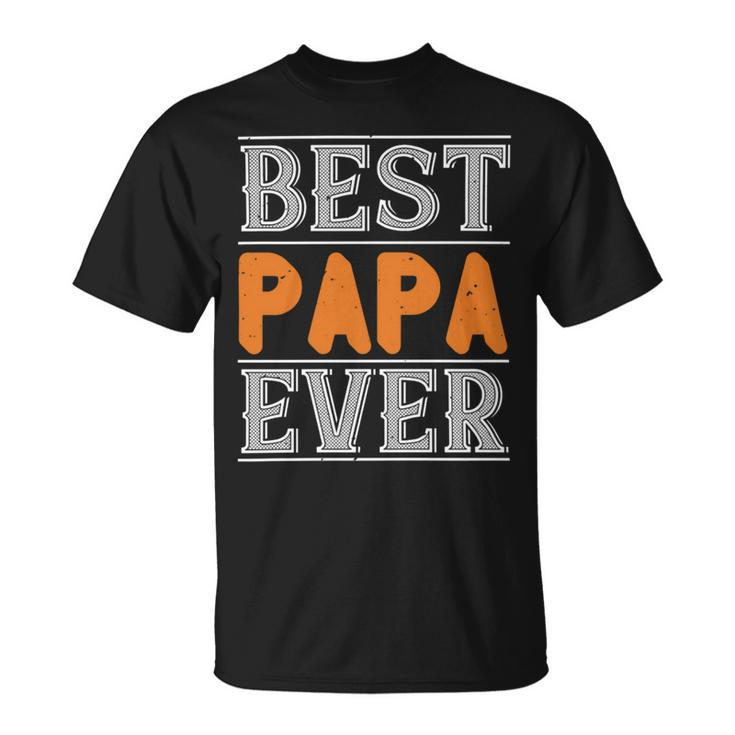 Best Papa Ever 2 Papa T-Shirt Fathers Day Gift Unisex T-Shirt
