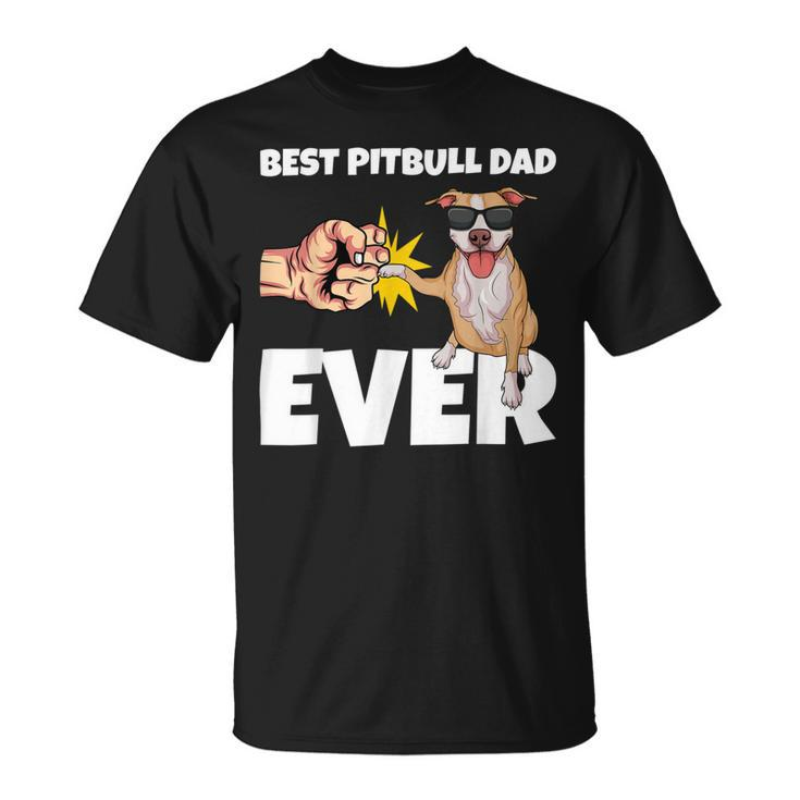 Best Pitbull Dad Ever Dog Owner Funny Pitbull Unisex T-Shirt