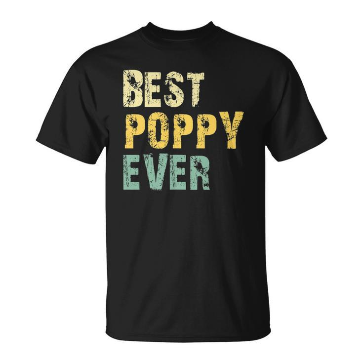 Best Poppy Ever Gift Retro Vintage Fathers Day Unisex T-Shirt