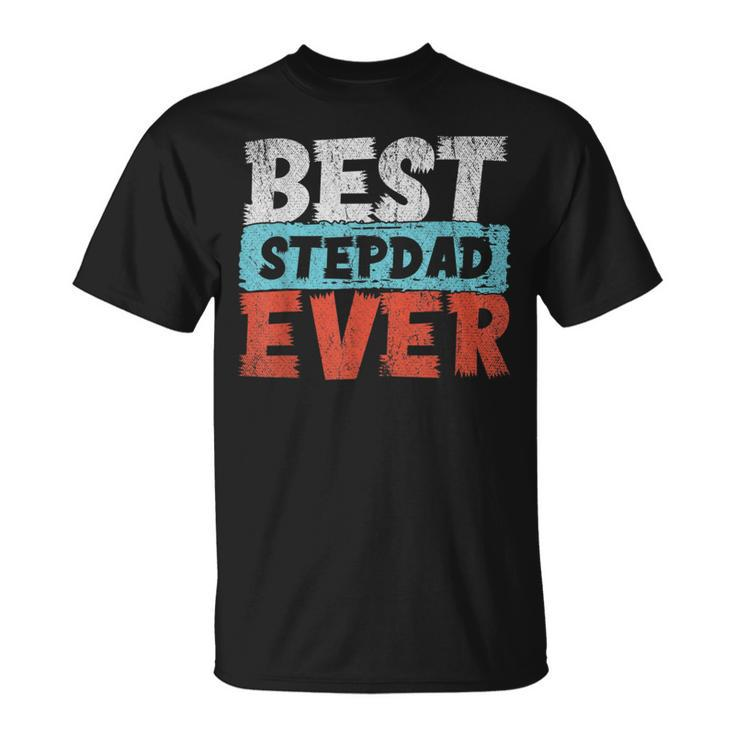 Best Stepdad Ever Fathers Day Daddy Bonus Dad Step Dad Unisex T-Shirt