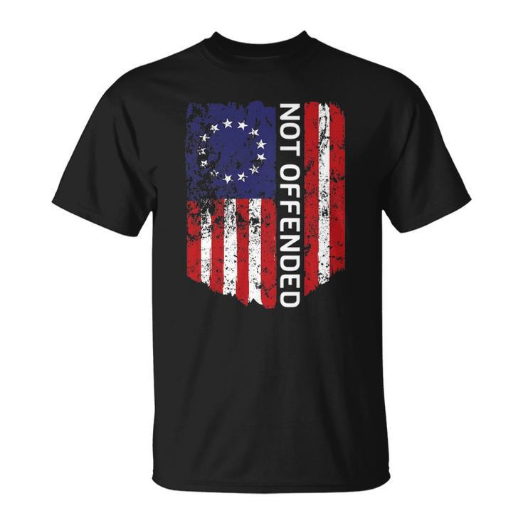Betsy Ross Flag 1776 Not Offended Vintage American Flag Usa Unisex T-Shirt