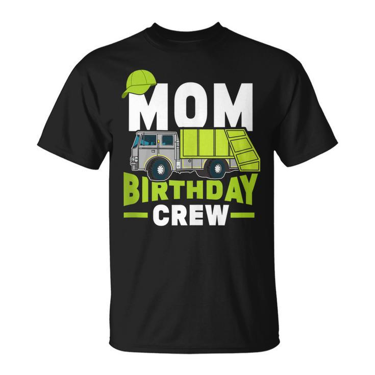 Birthday Party Mom Birthday Crew Garbage Truck  Unisex T-Shirt