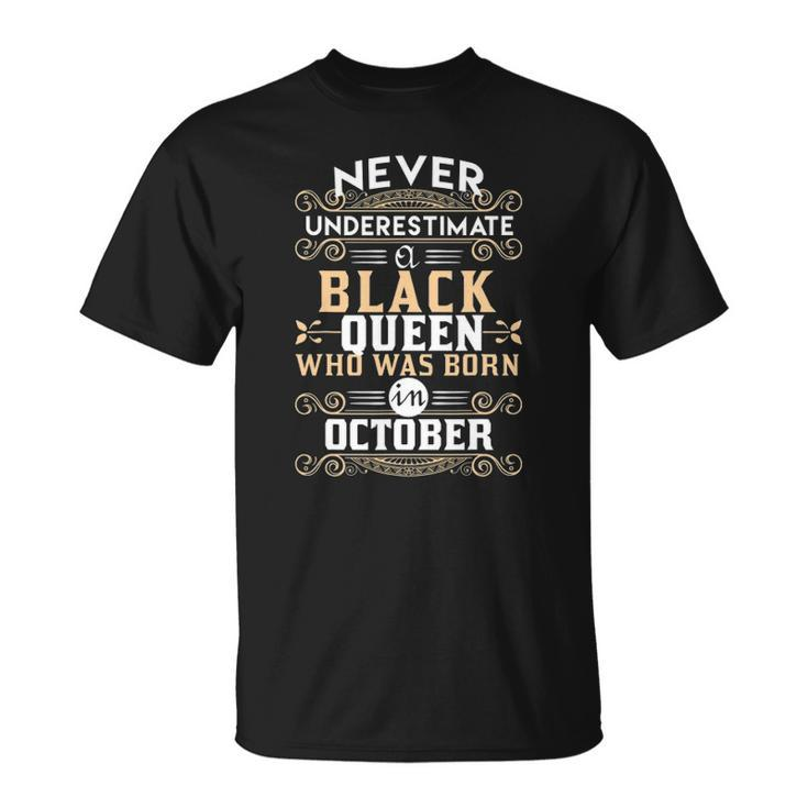 Black Queens Are Born In October Birthday Ts Unisex T-Shirt