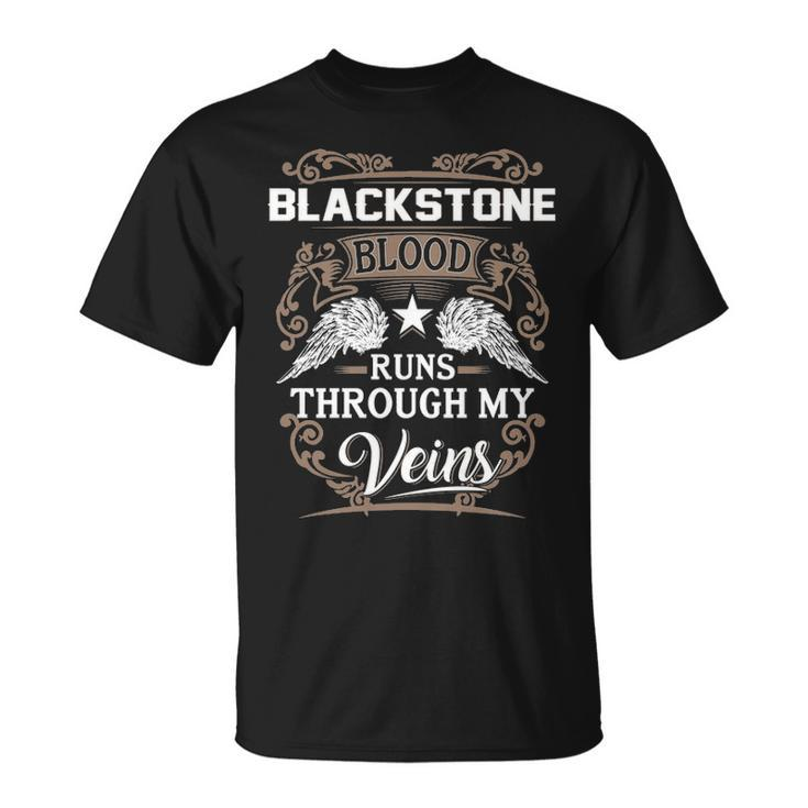 Blackstone Name Blackstone Blood Runs Through My Veins T-Shirt