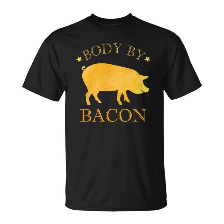 Body By Bacon Bbq Grilling Ham Loving Mens Funny Unisex T-Shirt