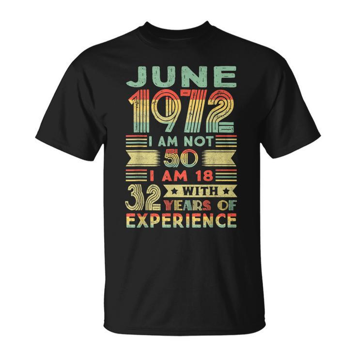 Born June 1972 50Th Birthday Made In 1972 50 Year Old  Unisex T-Shirt