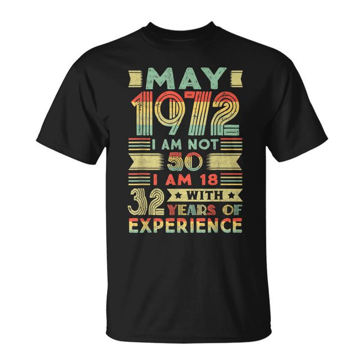 Born May 1972 50Th Birthday Made In 1972 50 Year Old  Unisex T-Shirt