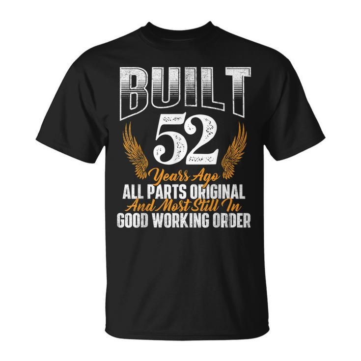 Built 52 Years Ago 52Nd Birthday 52 Years Old Bday  Unisex T-Shirt