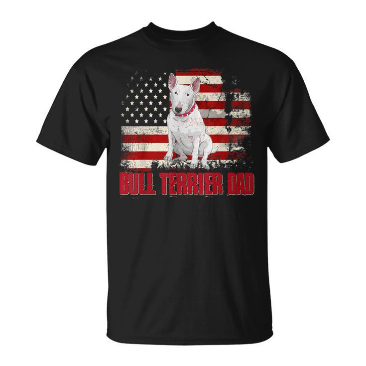 Bull Terrier Dad American Flag 4Th Of July Dog Lovers  Unisex T-Shirt