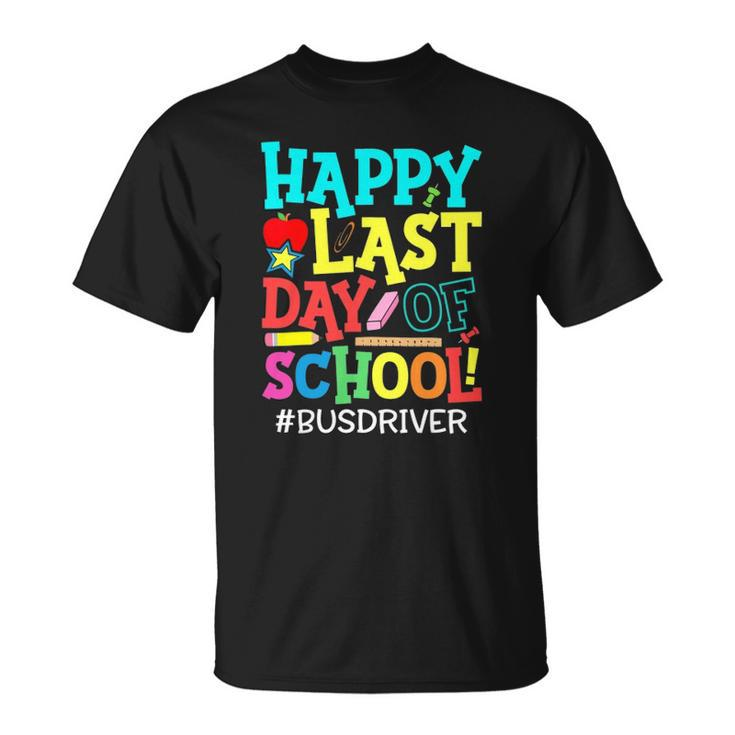 Bus Driver Life Happy Last Day Of School Summer Break Unisex T-Shirt