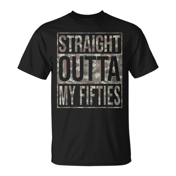 Camo Straight Outta My Fifties Men 60Th Sixty Birthday Gift  Unisex T-Shirt