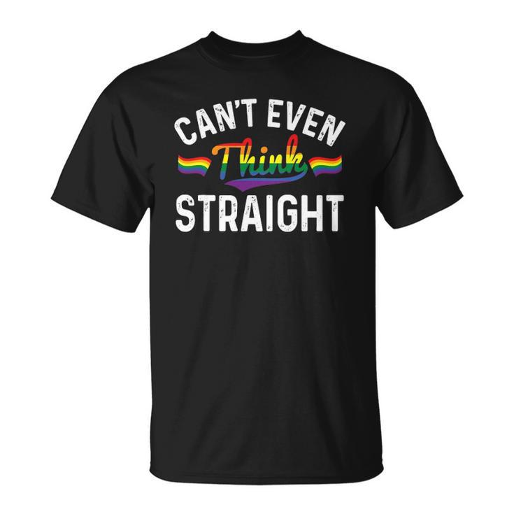 Cant Even Think Straight Lgbt Gay Pride Rainbow Unisex T-Shirt