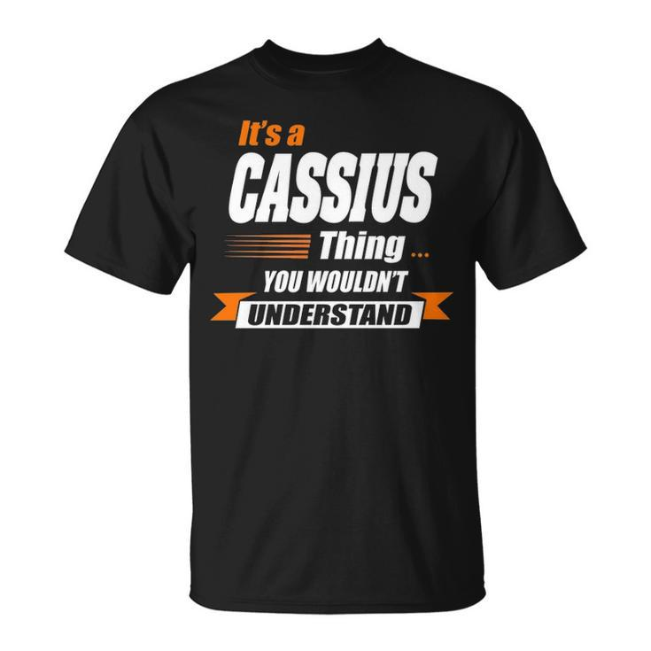 Cassius Name Its A Cassius Thing T-Shirt