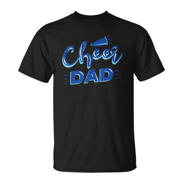 Cheer Dad - Proud Cheerleader Father Cheer Parent  Unisex T-Shirt