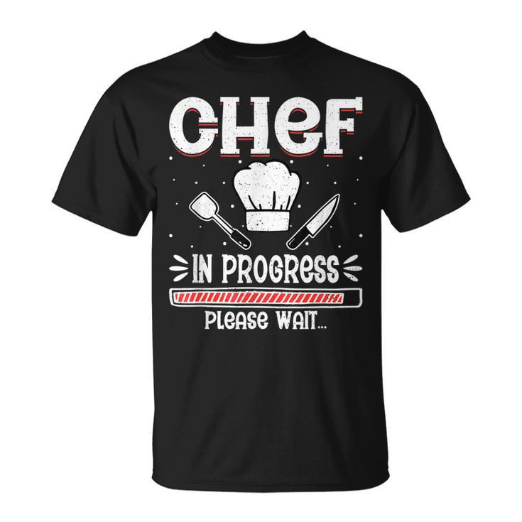 Chef In Progress Cook Sous Chef Culinary Cuisine Student T-shirt