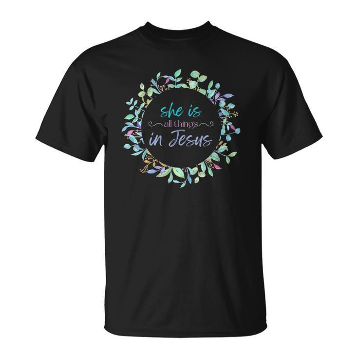 Christian She Is All Things In Jesus Gift Enough Worth Unisex T-Shirt