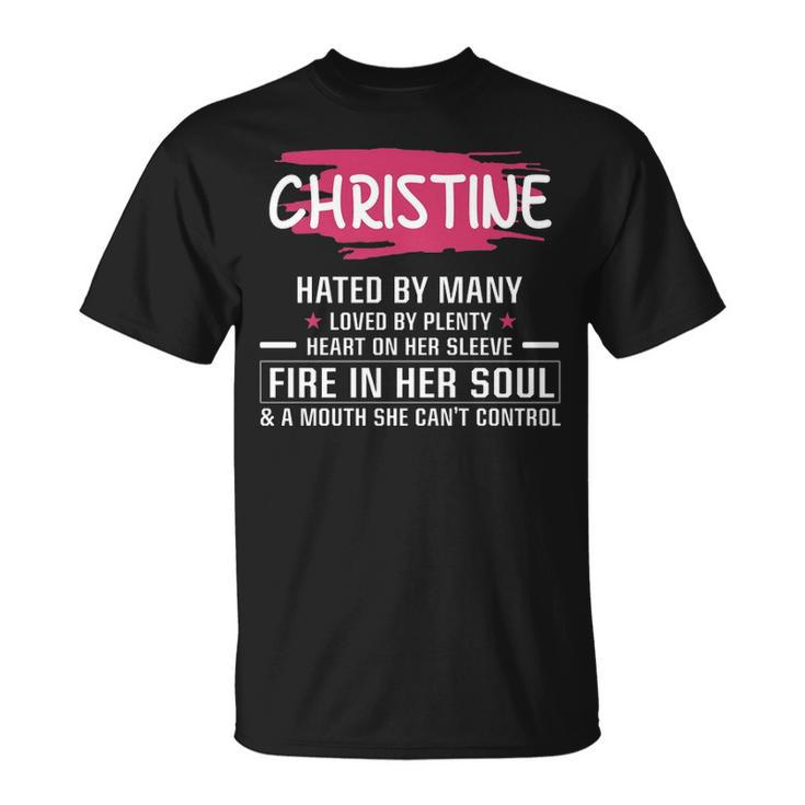 Christine Name Christine Hated By Many Loved By Plenty Heart On Her Sleeve T-Shirt