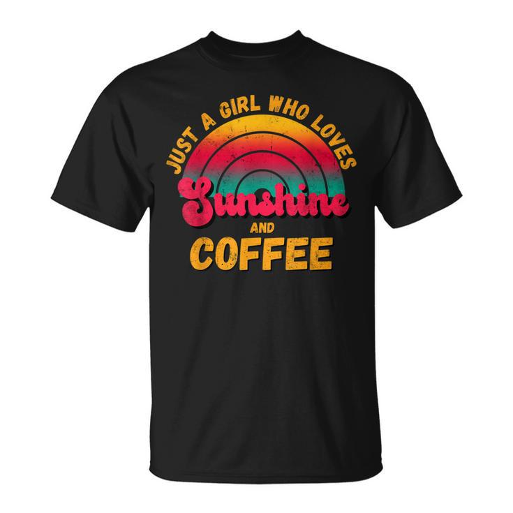Coffee Just A Girl Who Loves Sunshine And Coffee T-shirt