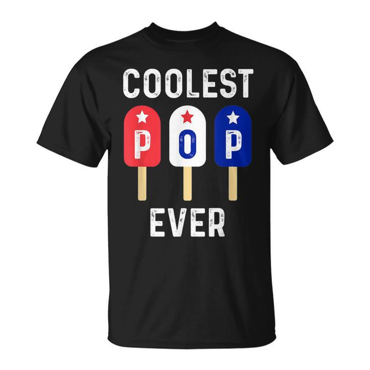 Coolest Pop Ever Popsicle Men Best Dad Ever Cool Fathers Day  Unisex T-Shirt