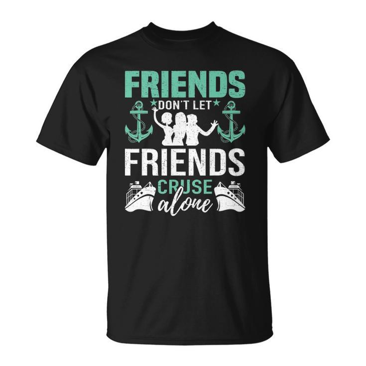 Cruise Ship Vacation Friend Cruise Unisex T-Shirt