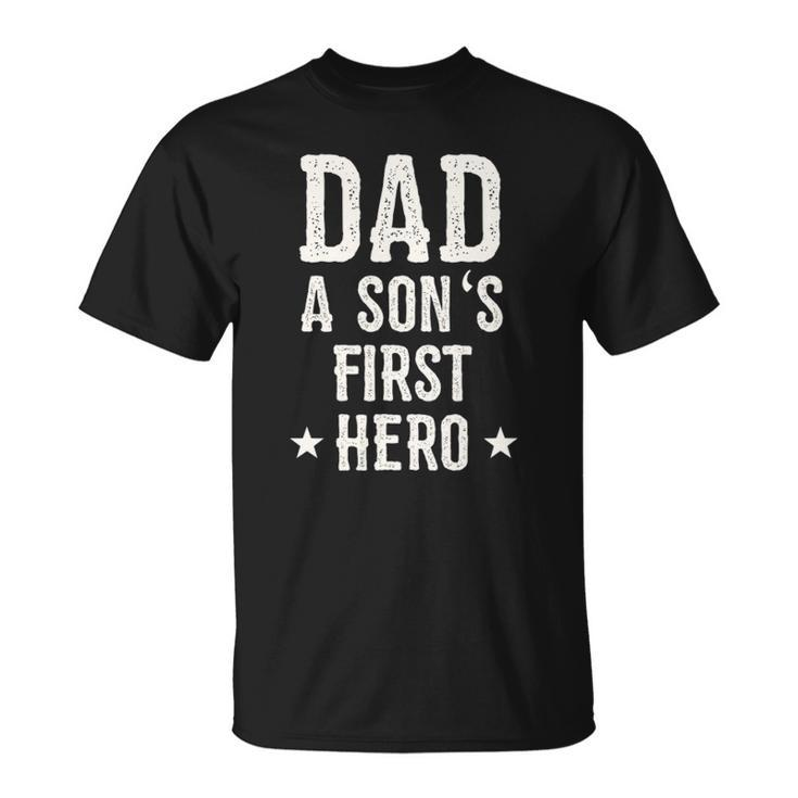 Dad A Sons First Hero Love Funny Father Birthday Gift Unisex T-Shirt