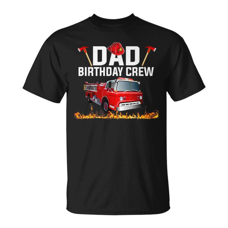 Dad Birthday Crew  Fire Truck Firefighter Fireman Party  V2 Unisex T-Shirt