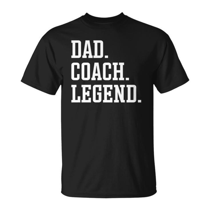 Dad Coach Legend - Coach Dad  Unisex T-Shirt