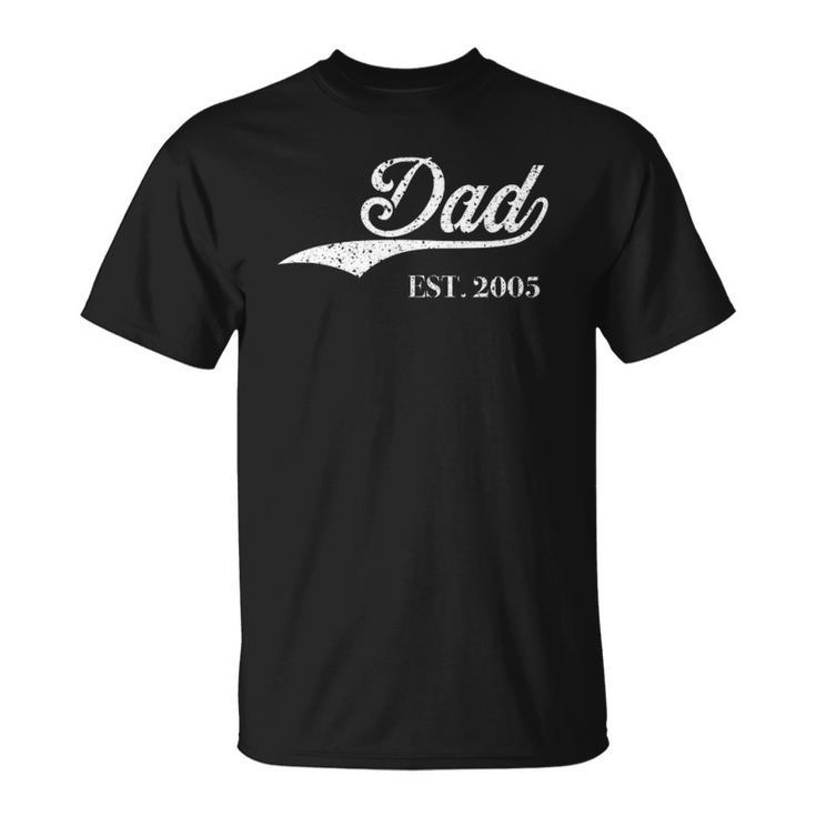 Dad Est2005 Perfect Fathers Day Great Gift Love Daddy Dear Unisex T-Shirt
