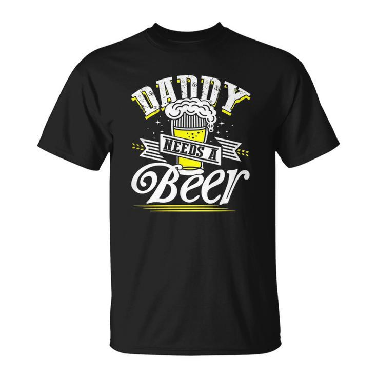 Dad Needs A Beer Button Up S Funny Beer Drinking Love Unisex T-Shirt