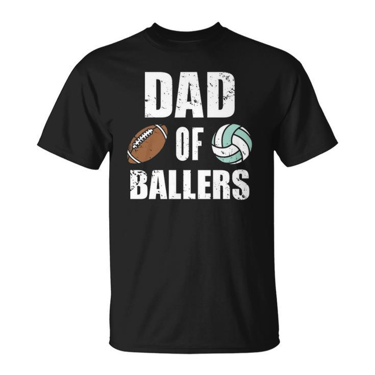 Dad Of Ballers Funny Football Volleyball Dad Unisex T-Shirt