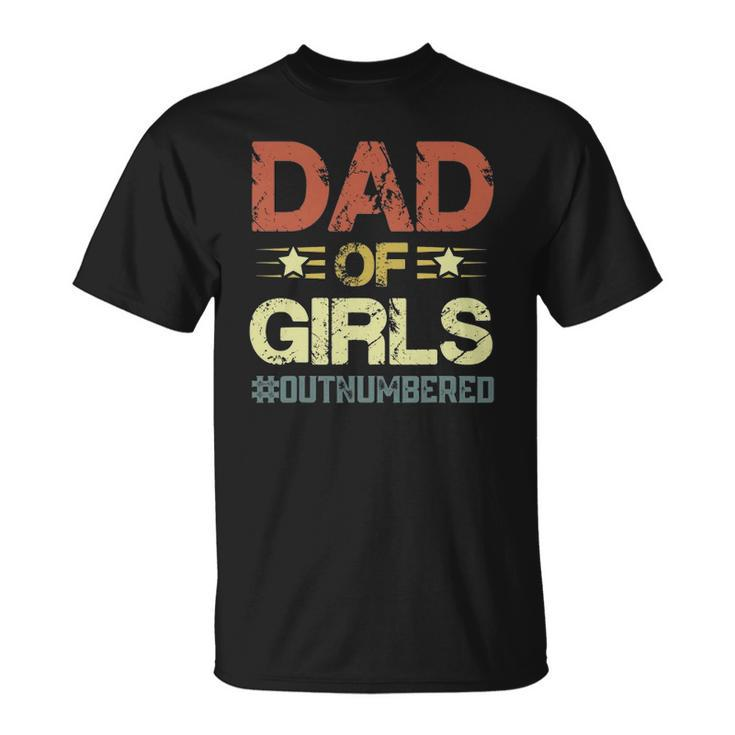 Dad Of Girls  Fathers Day Unisex T-Shirt