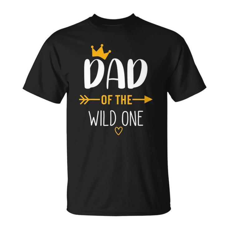 Dad Of The Wild One Fathers Day New Dad Kids For Men Dad Unisex T-Shirt