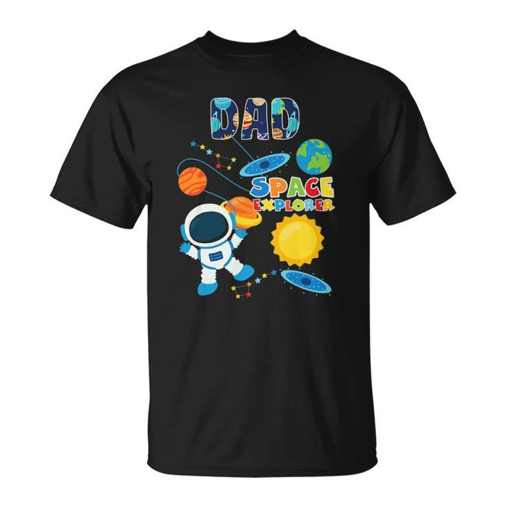 Dad Outer Space Astronaut For Fathers Day Gift Unisex T-Shirt