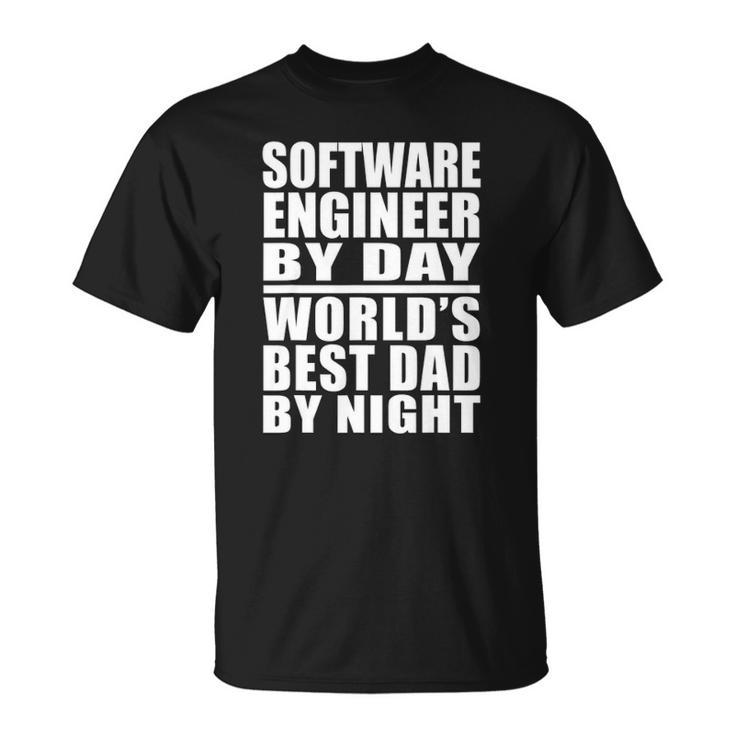 Dad Tee Software Engineer Best Dad Fathers Day Gift Unisex T-Shirt
