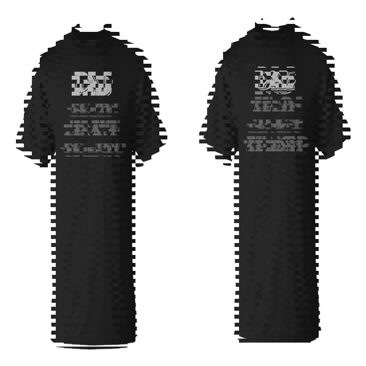 Dad The Myth The Legend Vintage Dad Legend Unisex T-Shirt