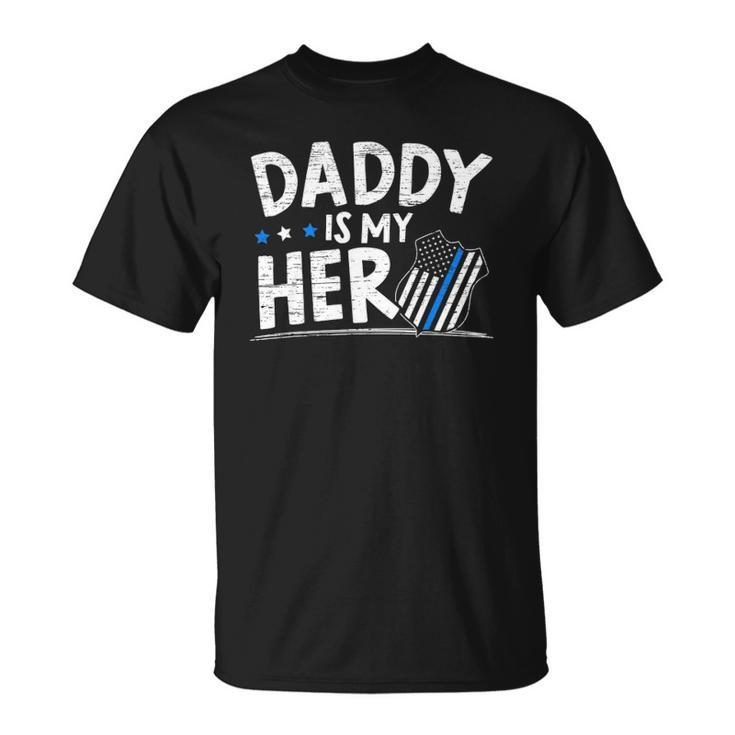 Daddy Is My Hero Kids Police Thin Blue Line Law Enforcement Unisex T-Shirt