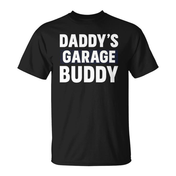 Daddys Garage Buddy Gift For Dads Helper Unisex T-Shirt