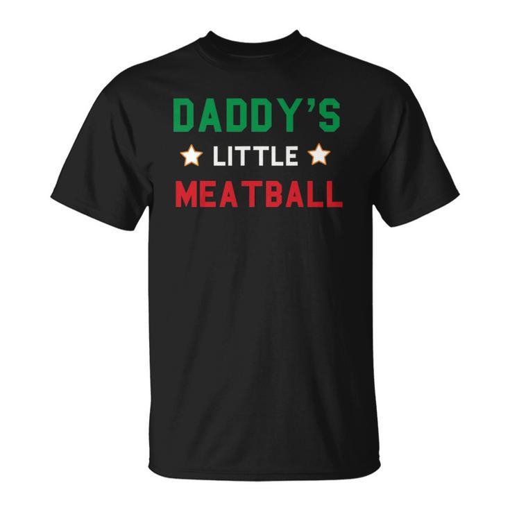Daddys Little Meatball Italian Mom Sayings Boys Kid Girl Gift Unisex T-Shirt