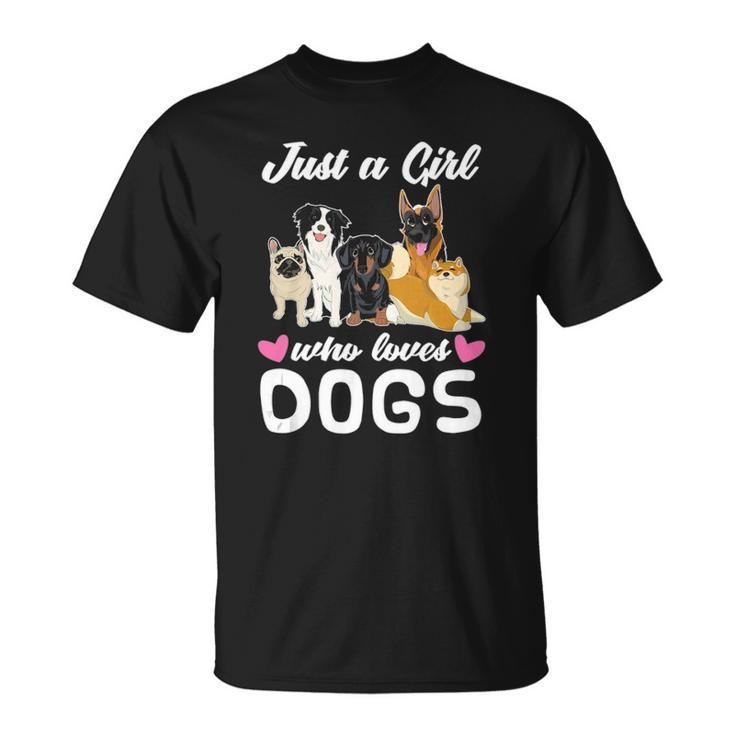 Dog Lover Women Animal Lover Just A Girl Who Loves Dogs  Unisex T-Shirt