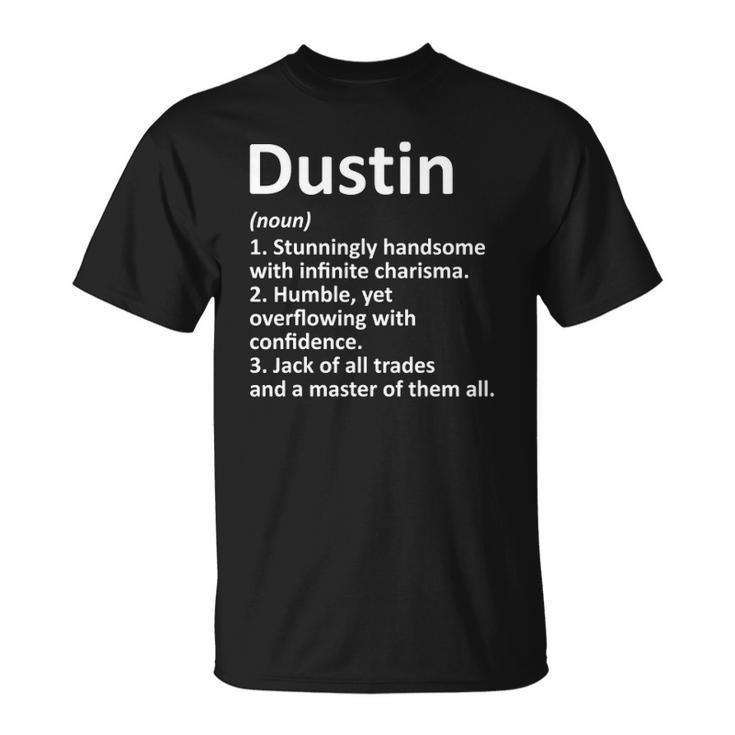 Dustin Definition Personalized Name Funny Gift Idea Unisex T-Shirt