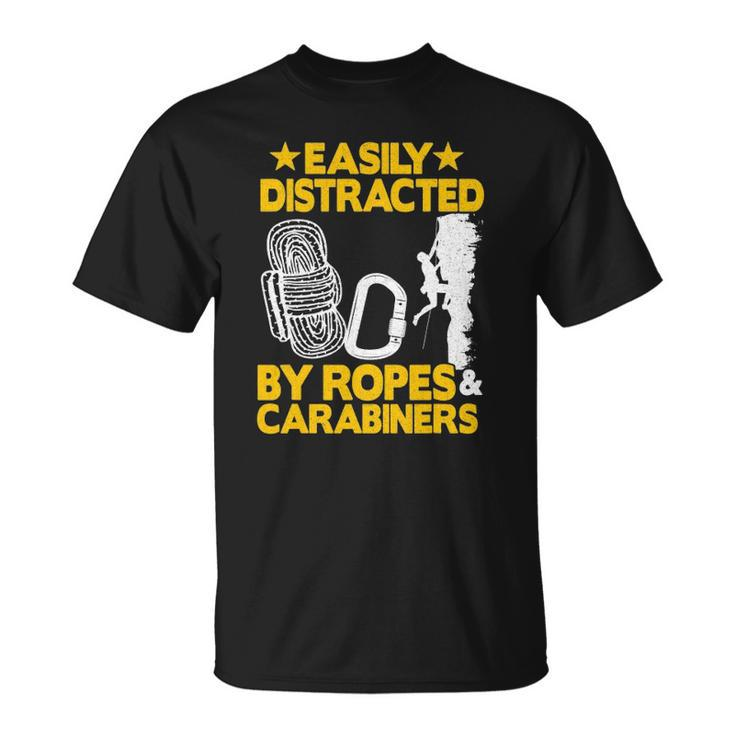 Easily Distracted By Ropes & Carabiners Funny Rock Climbing Unisex T-Shirt