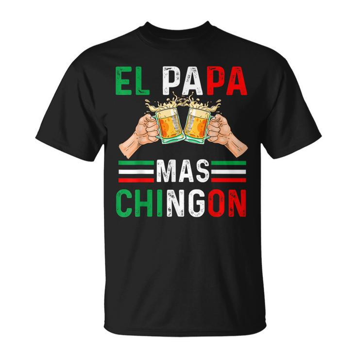 El Papa Mas Chingon Funny Mexican Dad Gift Husband Regalo  V3 Unisex T-Shirt