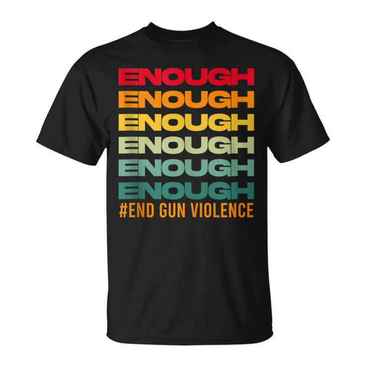 Enough End Gun Violence Awareness Day Wear Orange  Unisex T-Shirt
