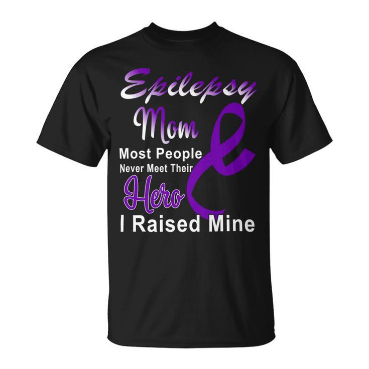 Epilepsy Mom Most People Never Meet Their Hero I Raised Mine  Purple Ribbon  Epilepsy  Epilepsy Awareness Unisex T-Shirt