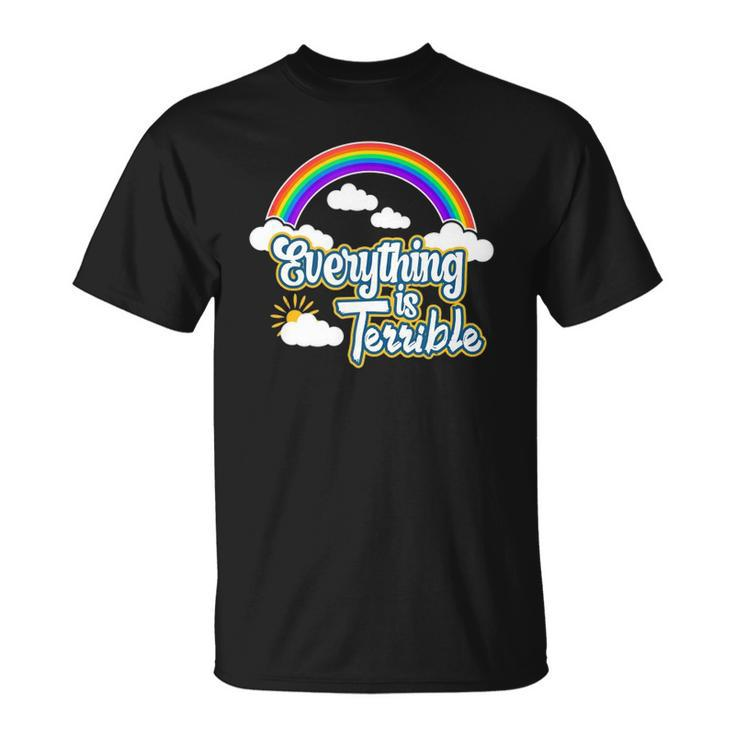 Everything Is Terrible Summer Rainbow And Clouds Design  Unisex T-Shirt