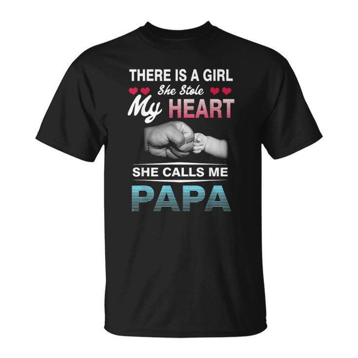 Family 365 There Is A Girl She Stole My She Calls Me Papa Unisex T-Shirt